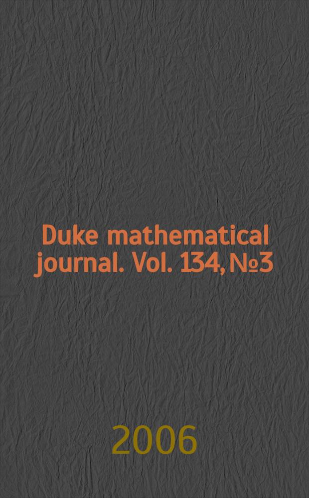 Duke mathematical journal. Vol. 134, № 3