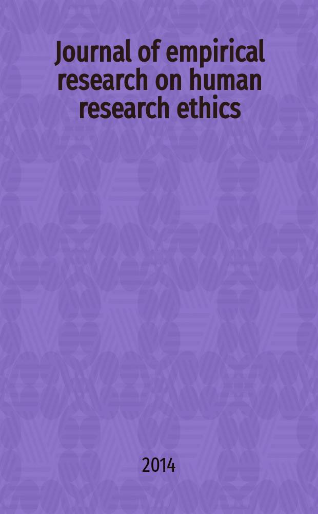 Journal of empirical research on human research ethics : JERHRE an international journal. Vol. 9, iss. 1