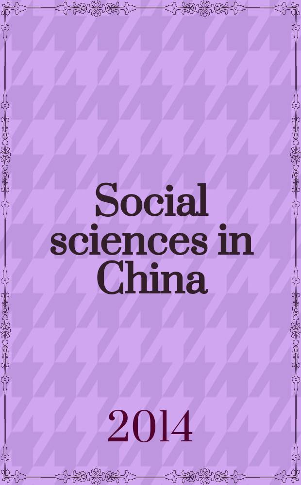 Social sciences in China : J. of the Chinese acad. of social sciences Publ. bimonthly in Chinese a. quarterly in Engl. Vol. 35, № 4