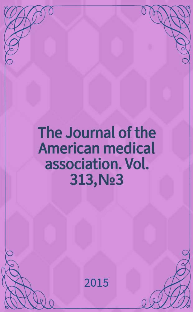 The Journal of the American medical association. Vol. 313, № 3
