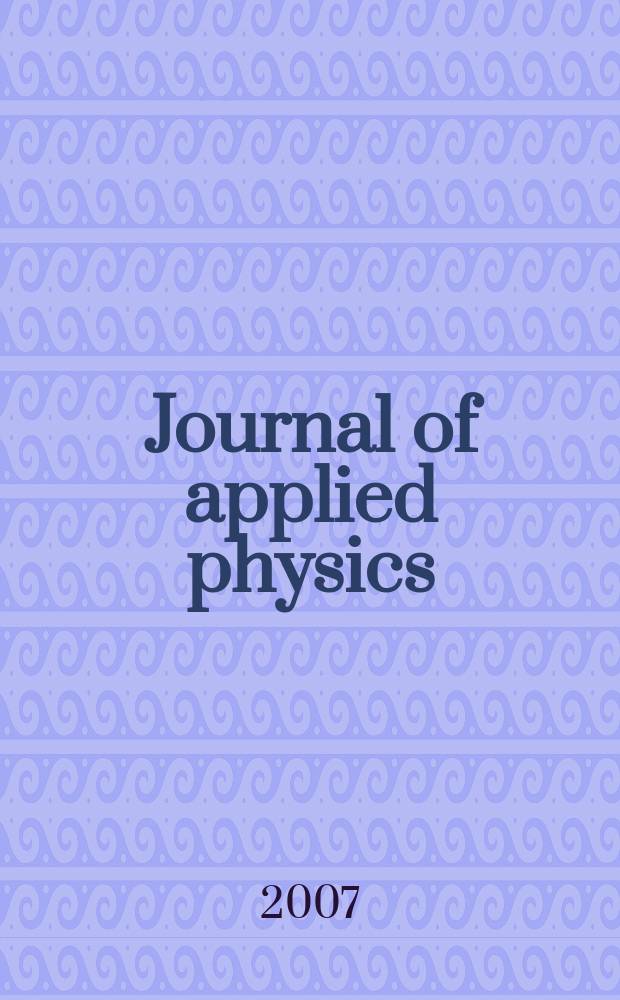 Journal of applied physics : (Formerly "Physics"). Vol. 101, № 6