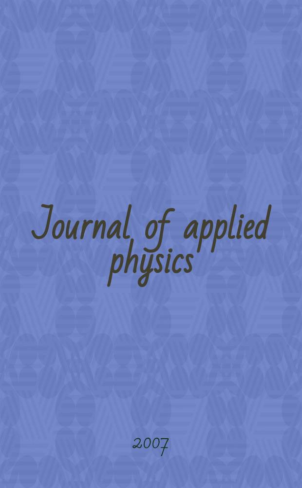 Journal of applied physics : (Formerly "Physics"). Vol. 101, № 12