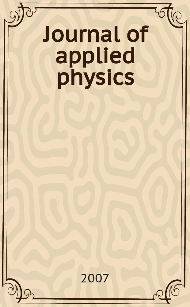 Journal of applied physics : (Formerly "Physics"). Vol. 102, № 7