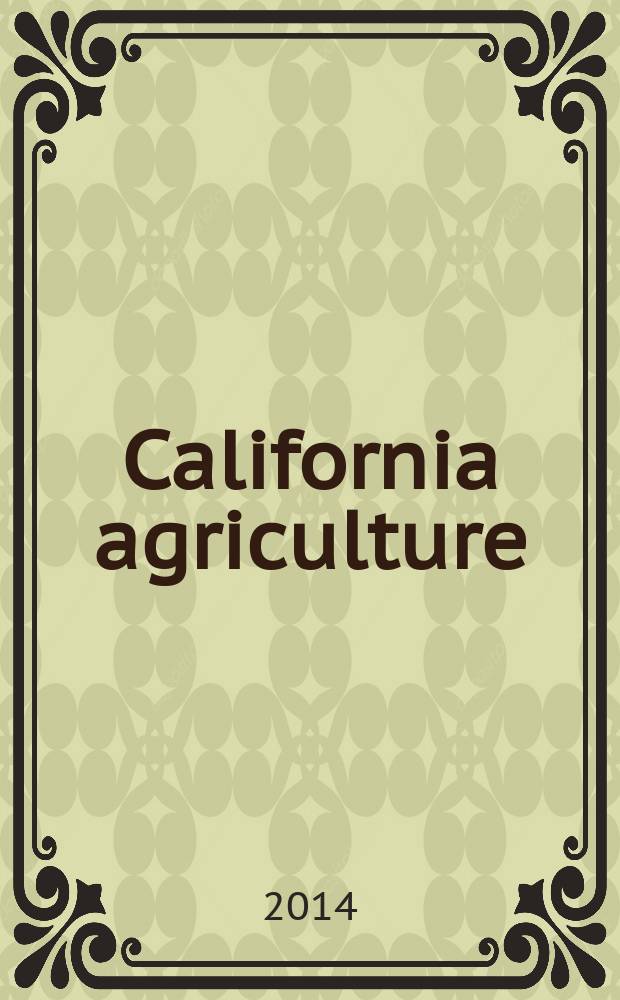 California agriculture : Reports of progress in research by the California agricultural experiment station. Vol. 68, № 1/2