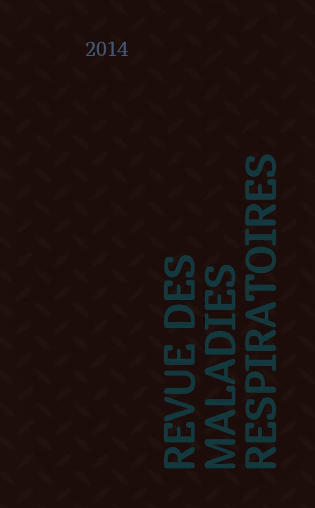 Revue des maladies respiratoires : Organe offic. de la Soc. de pneumologie de langue fr. Vol. 31, № 10