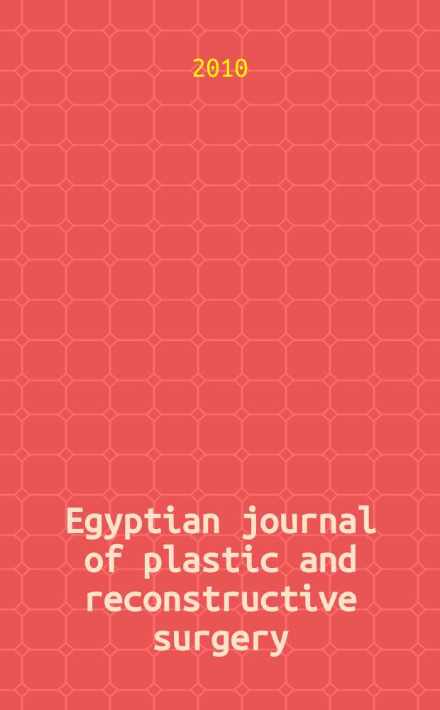 Egyptian journal of plastic and reconstructive surgery : official organ of the Egyptian society of plastic and reconstructive surgeons = Египетский журнал пластической и реконструктивной хирургии.