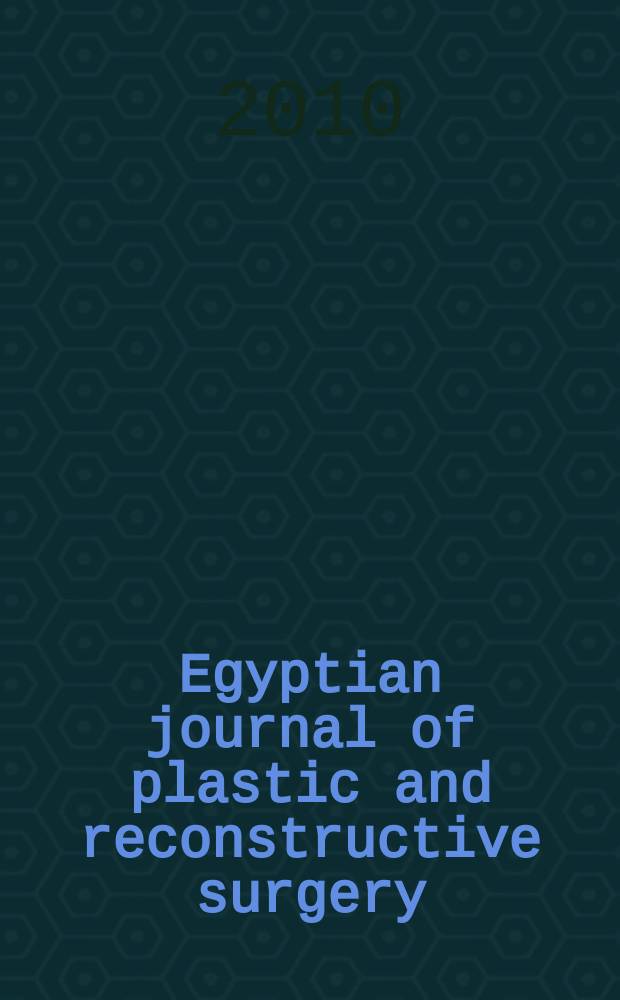 Egyptian journal of plastic and reconstructive surgery : official organ of the Egyptian society of plastic and reconstructive surgeons. Vol. 34, № 2