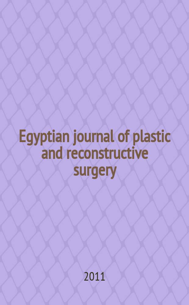 Egyptian journal of plastic and reconstructive surgery : official organ of the Egyptian society of plastic and reconstructive surgeons. Vol. 35, № 1