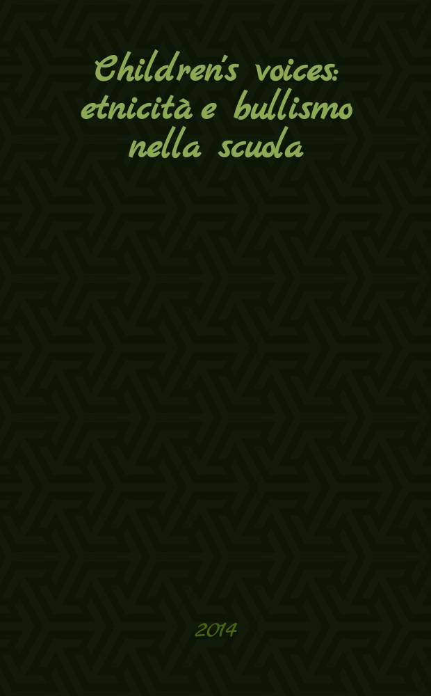 Children's voices : etnicità e bullismo nella scuola = Детские голоса