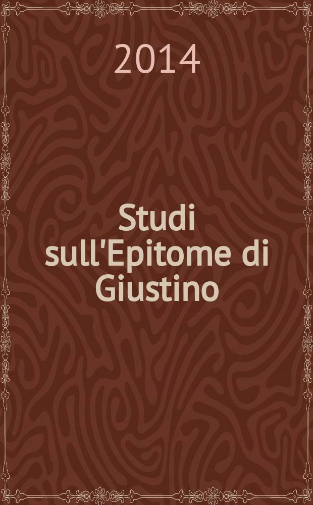 Studi sull'Epitome di Giustino = Исследования "Эпитомы" Юстина