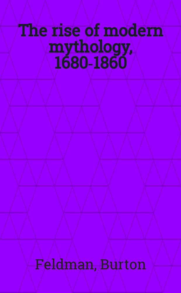 The rise of modern mythology, 1680-1860 = Подъем современной мифологии 1680-1860