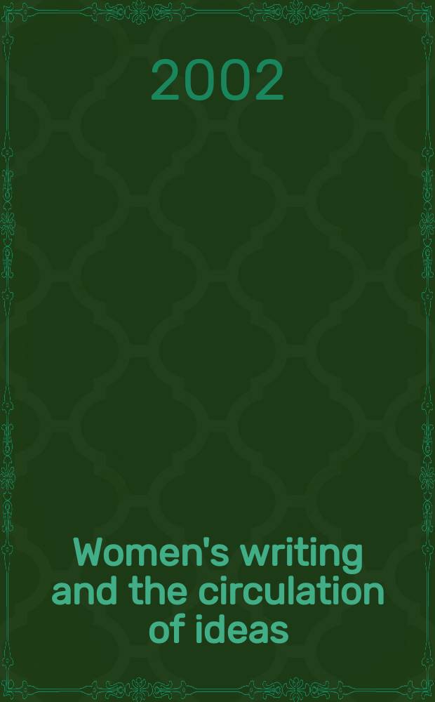 Women's writing and the circulation of ideas : manuscript publication in England, 1550-1800 = Женское писательство и распространение идей