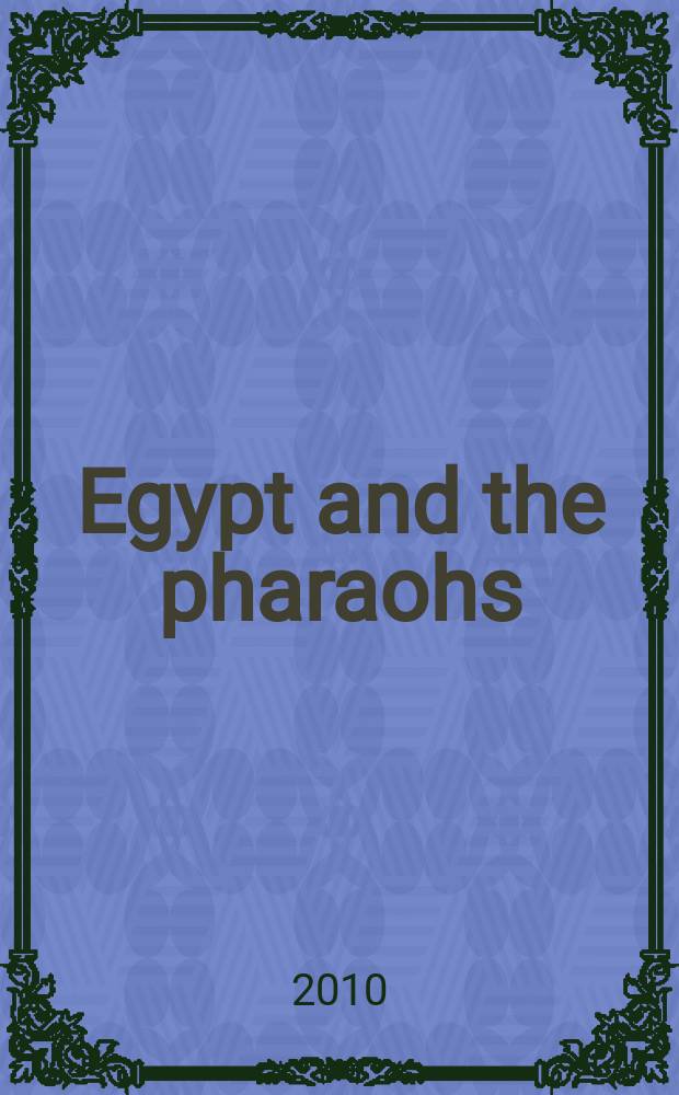 Egypt and the pharaohs : pharaonic Egypt in the archives and libraries of the Università degli studi di Milano. [Vol. 1] : From the sand to the library