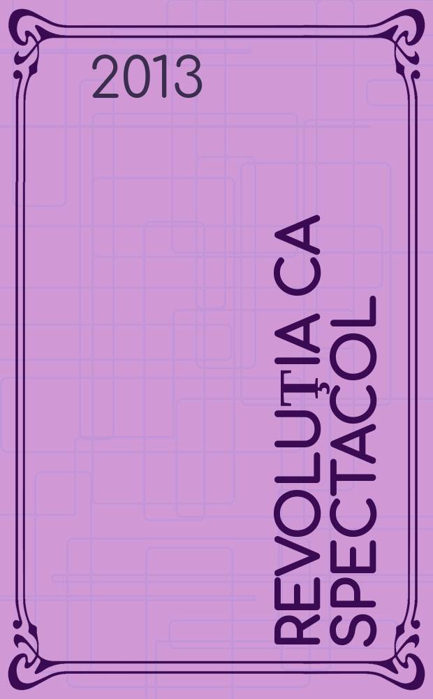 Revoluţia ca spectacol : însemnările unui sociolog în perioada septembrie 1988 - iulie 1992 = Революция, которую мы видели: социологический семинар по периоду сентябрь 1988- июль1992