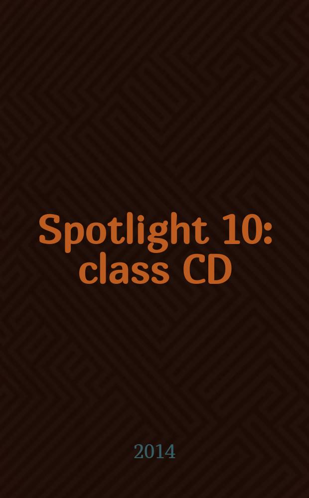 Spotlight 10 : class CD : аудиокурс для занятий в классе : 10 класс (базовый уровень)