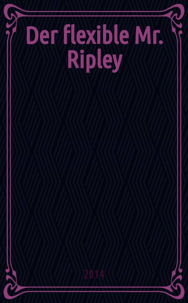 Der flexible Mr. Ripley : Männlichkeit und Hochstapelei in Literatur und Film = Талантливый мистер Рипли