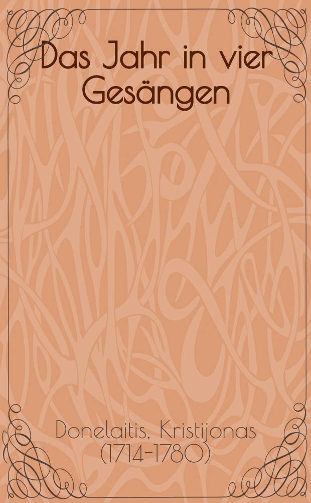 Das Jahr in vier Gesängen : ein ländliches Epos = Год в четырех песнях