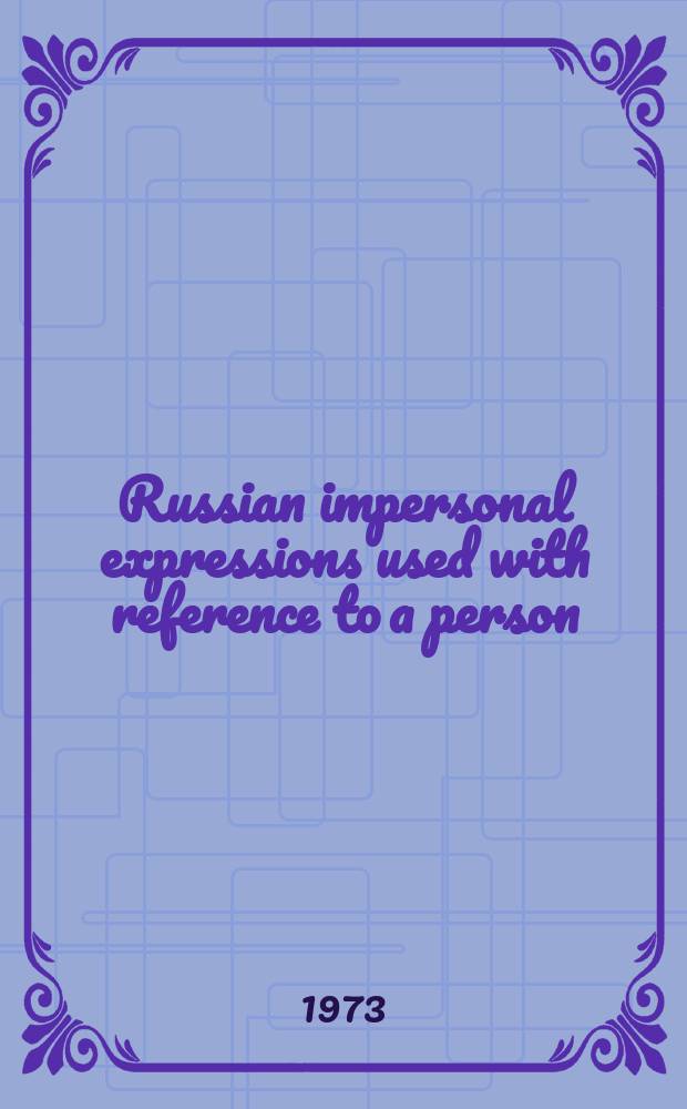 Russian impersonal expressions used with reference to a person = Безличные выражения в русском языке, относящиеся к одушевленному лицу,