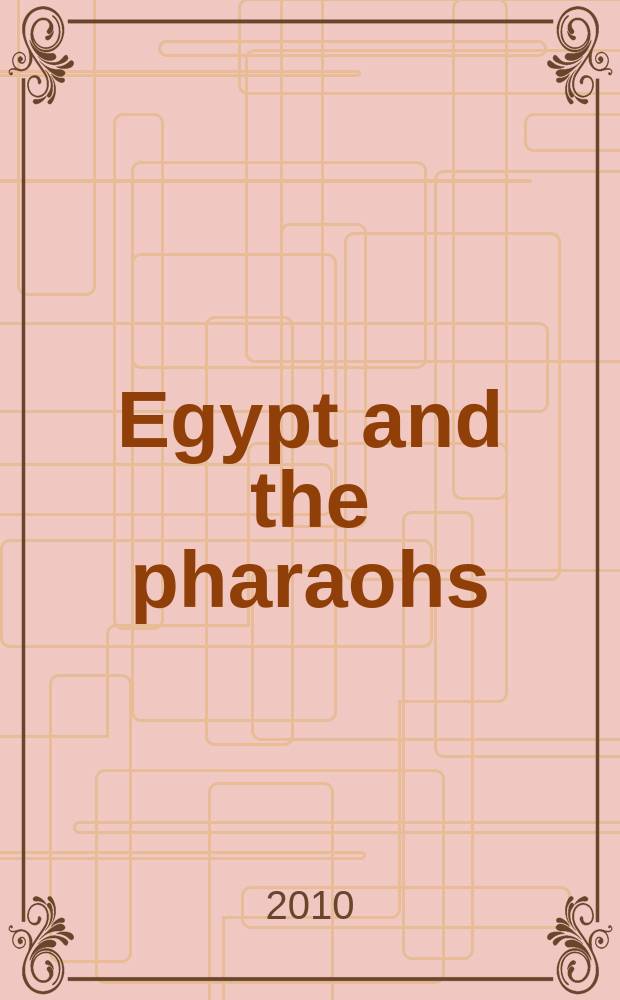 Egypt and the pharaohs : pharaonic Egypt in the archives and libraries of the Università degli studi di Milano = Египет и фараоны