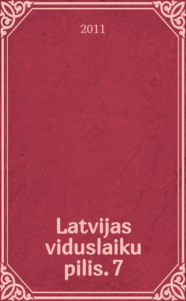 Latvijas viduslaiku pilis. 7 : Pētījumi un avoti par Livonijas ordeņpilīm = Исследования по Ливонскому ордену