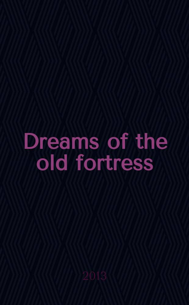 Dreams of the old fortress = Сны старой крепости
