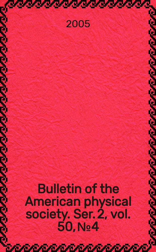 Bulletin of the American physical society. Ser. 2, vol. 50, № 4