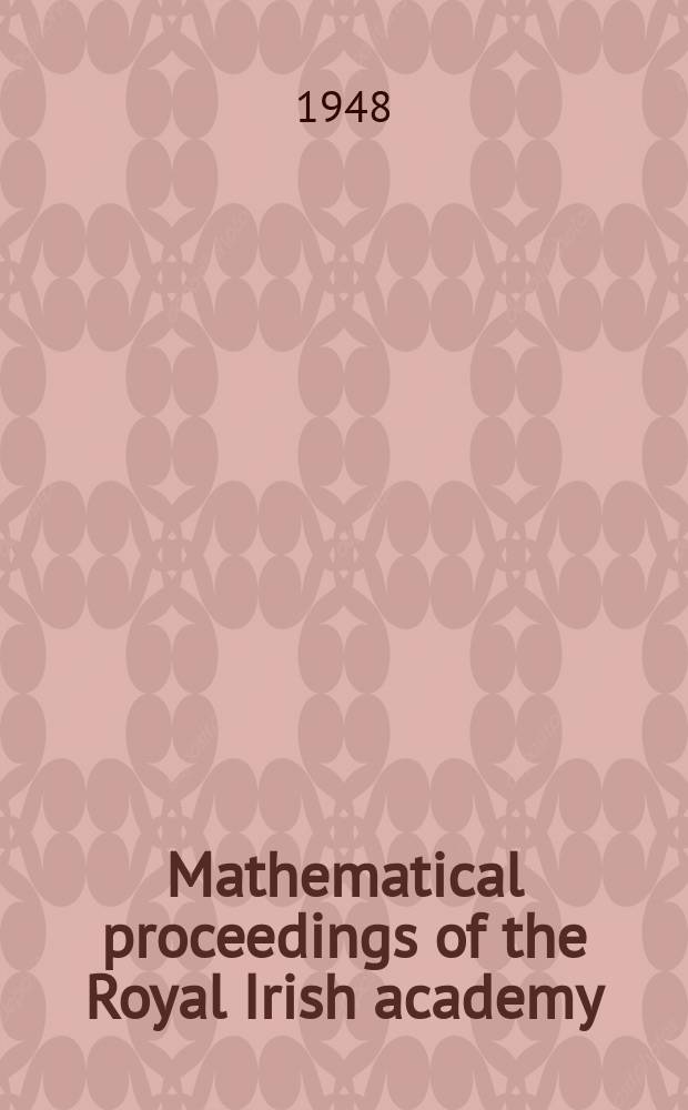 Mathematical proceedings of the Royal Irish academy : (Form. Proceedings of the Roy. Irish acad. Sect. A.). Vol.51, №17