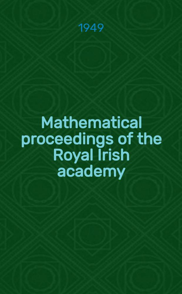 Mathematical proceedings of the Royal Irish academy : (Form. Proceedings of the Roy. Irish acad. Sect. A.). Vol. 52, № 9
