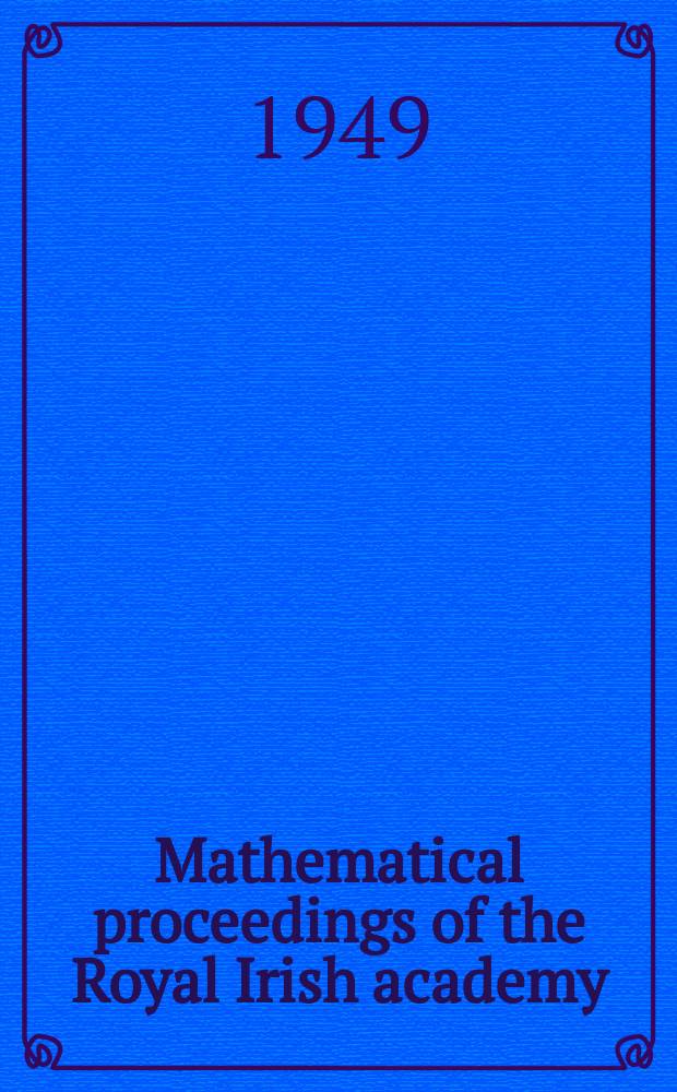 Mathematical proceedings of the Royal Irish academy : (Form. Proceedings of the Roy. Irish acad. Sect. A.). Vol. 52, № 10