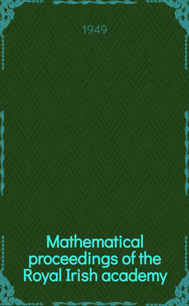 Mathematical proceedings of the Royal Irish academy : (Form. Proceedings of the Roy. Irish acad. Sect. A.). Vol. 52, № 13