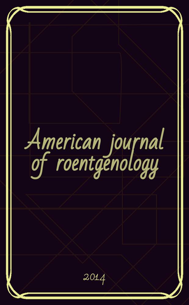 American journal of roentgenology : Including diagnostic radiology, radiation oncology, nuclear medicine, ultrasonography a. related basic sciences Offic. journal. Vol. 203, № 5