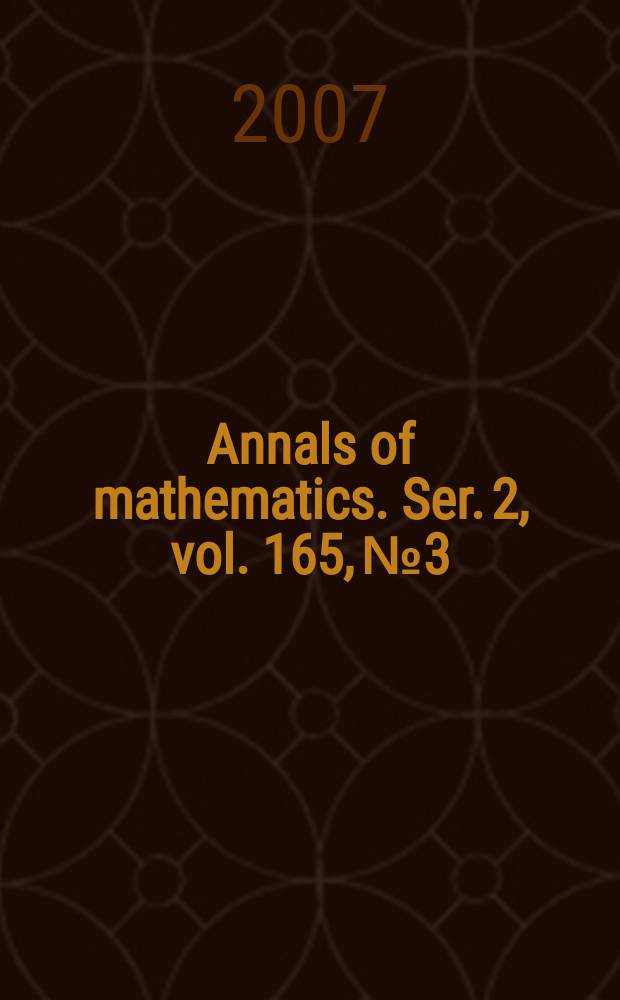 Annals of mathematics. Ser. 2, vol. 165, № 3