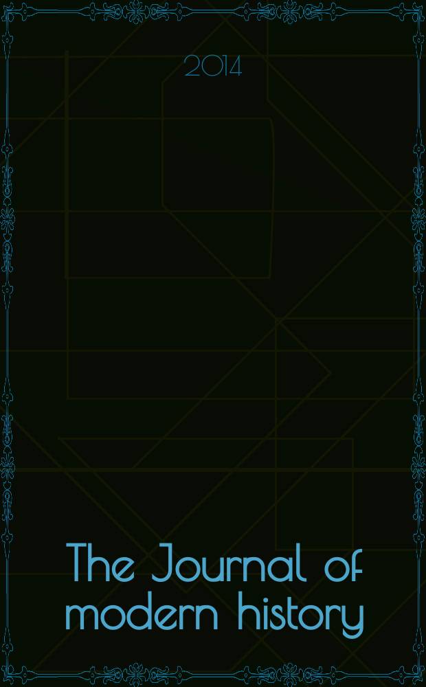 The Journal of modern history : Publ. quarterly. Vol. 86, № 4