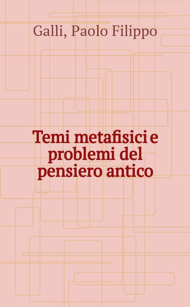 Temi metafisici e problemi del pensiero antico : Il resto del pensiero = Отдохновение мыслителя