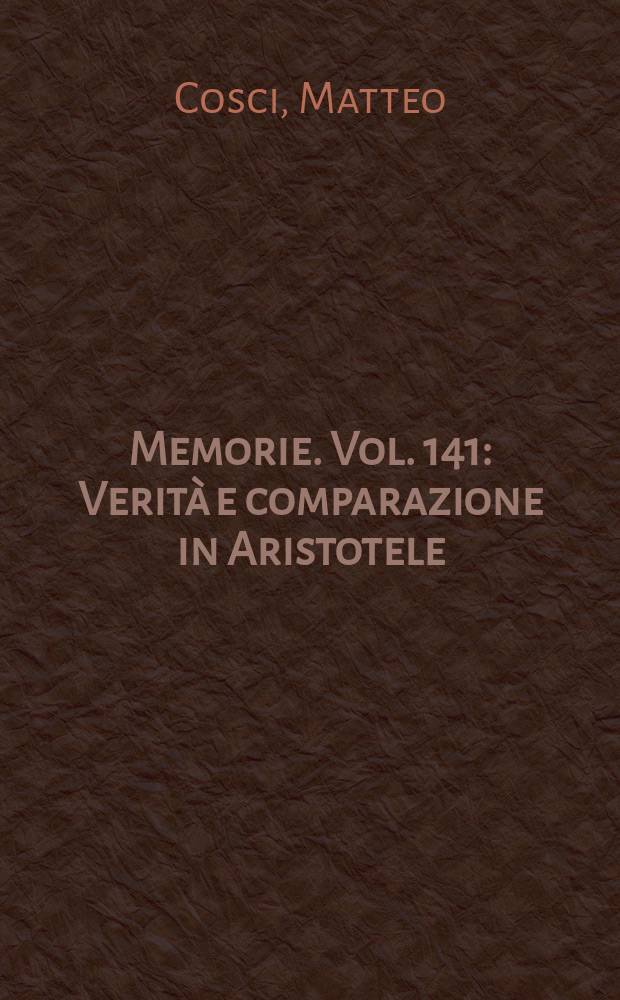 Memorie. Vol. 141 : Verità e comparazione in Aristotele = Истина и сравнение по Аристотелю.
