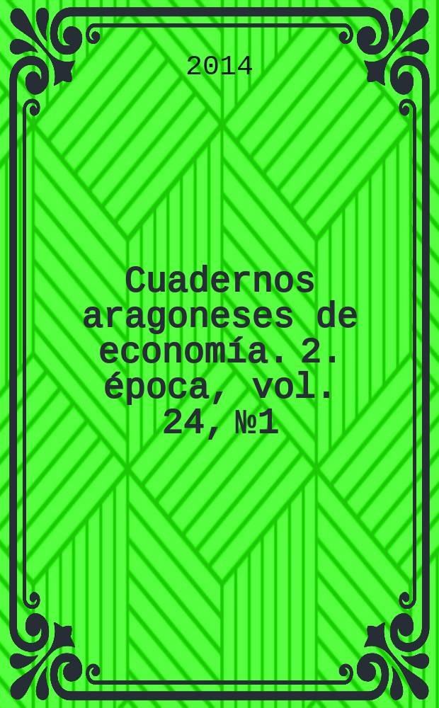 Cuadernos aragoneses de economía. 2. época, vol. 24, № 1/2