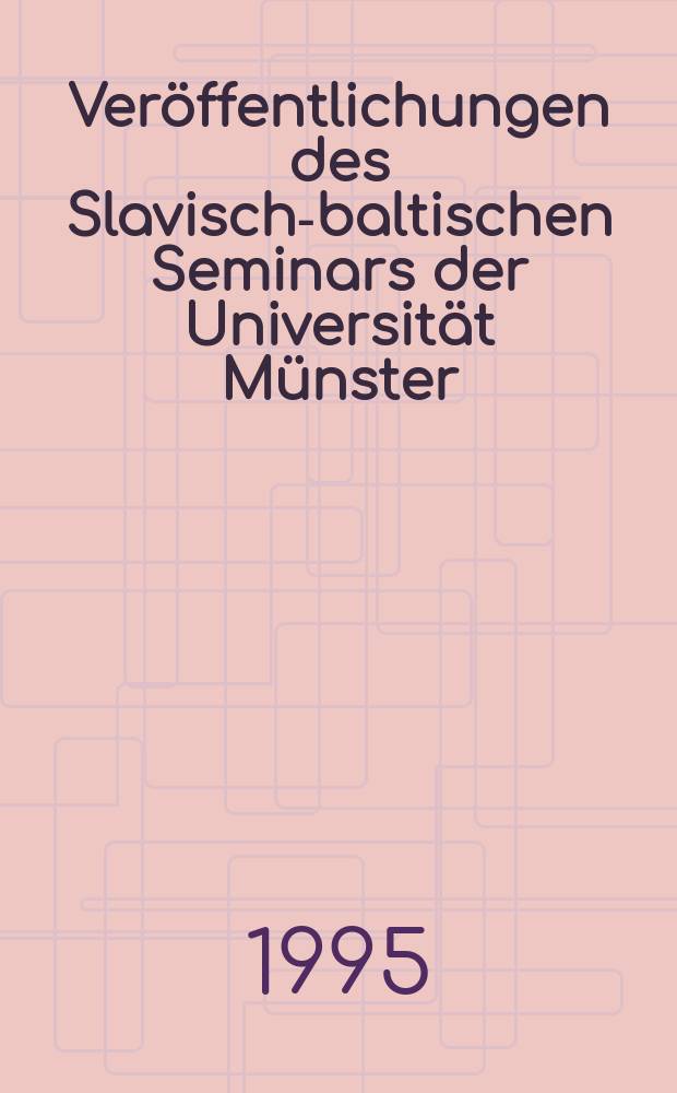 Veröffentlichungen des Slavisch-baltischen Seminars der Universität Münster : Sprache - Literatur - Kulturgeschichte. Bd. 4[2] : Studien zu Bildung und Gebrauch von Nomina Actionis im modernen Russisch = Исследование по формированию и употреблению акциональных существительных в современном русском языке