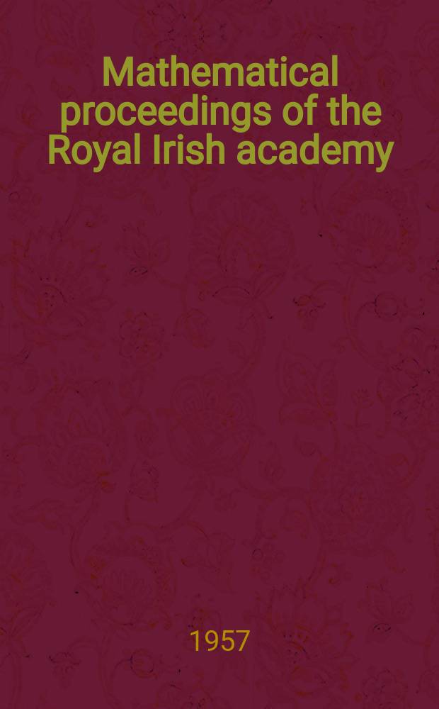 Mathematical proceedings of the Royal Irish academy : (Form. Proceedings of the Roy. Irish acad. Sect. A.). Vol. 58, указатель к ser. A, B, C