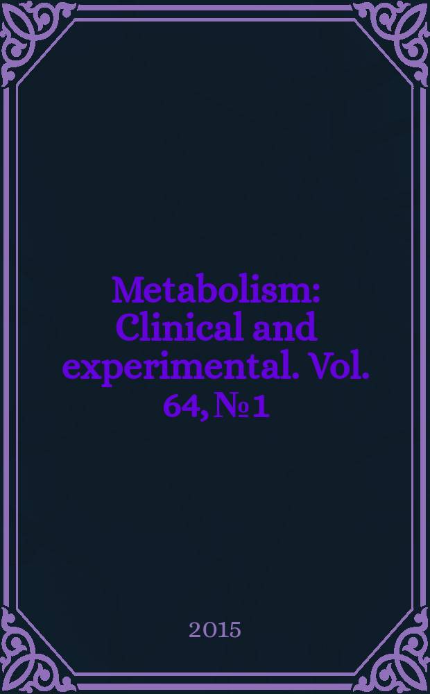 Metabolism : Clinical and experimental. Vol. 64, № 1 : Leptin in the 21st century = Лептин в 21 веке.