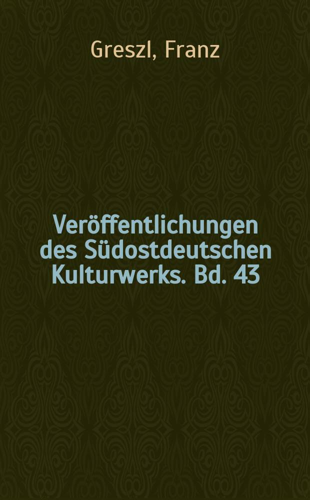 Veröffentlichungen des Südostdeutschen Kulturwerks. Bd. 43 : Ofen-Buda = Буда с печным отоплением. История развития города-резиденции венгерских королей в XIX веке.