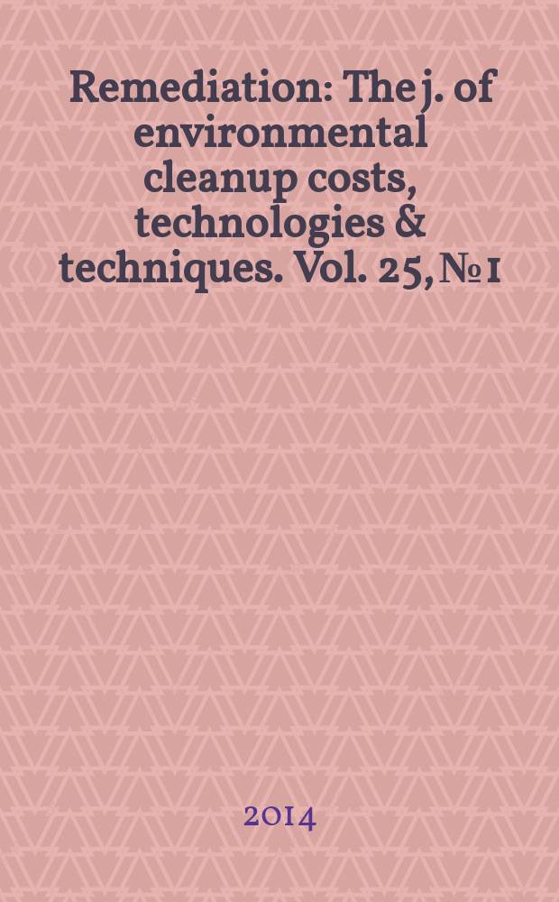 Remediation : The j. of environmental cleanup costs, technologies & techniques. Vol. 25, № 1