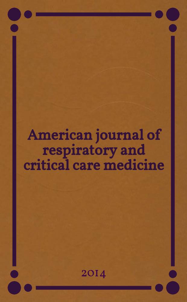 American journal of respiratory and critical care medicine : An offic. journal of the American thoracic soc., Med. sect. of the American lung assoc. Formerly the American review of respiratory disease. Vol.190, № 12