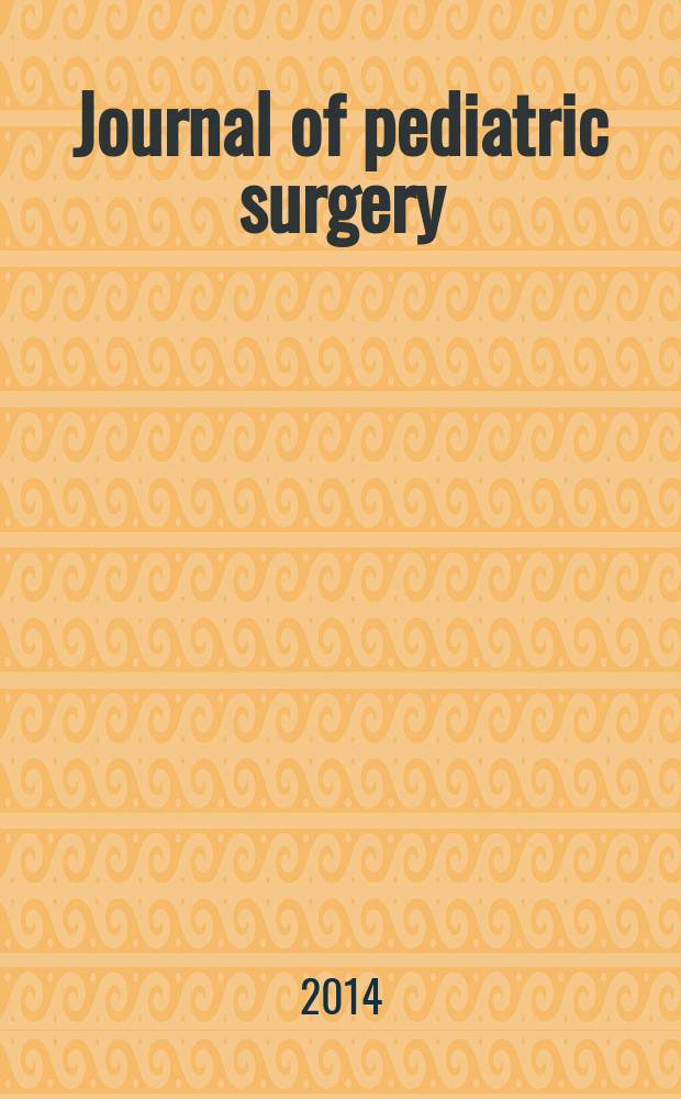 Journal of pediatric surgery : Official journal of surgical sect. of the Amer. acad. of pediatrics, Brit. association of paediatric surgeons, American pediatric surgical association etc. Vol. 49, № 12