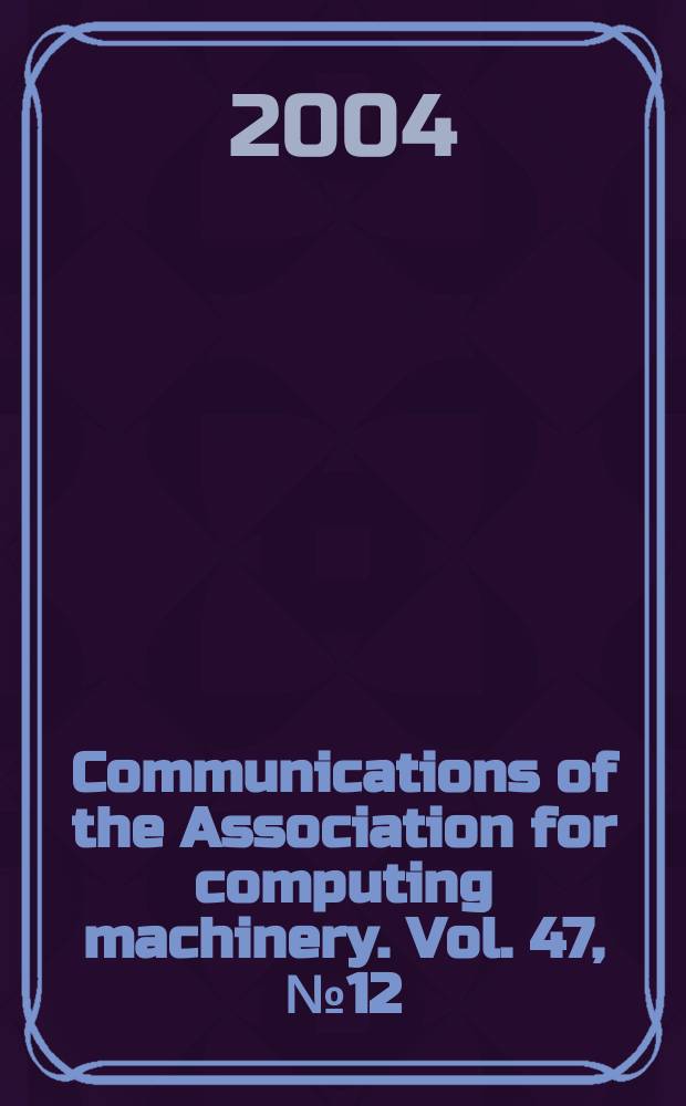 Communications of the Association for computing machinery. Vol. 47, № 12