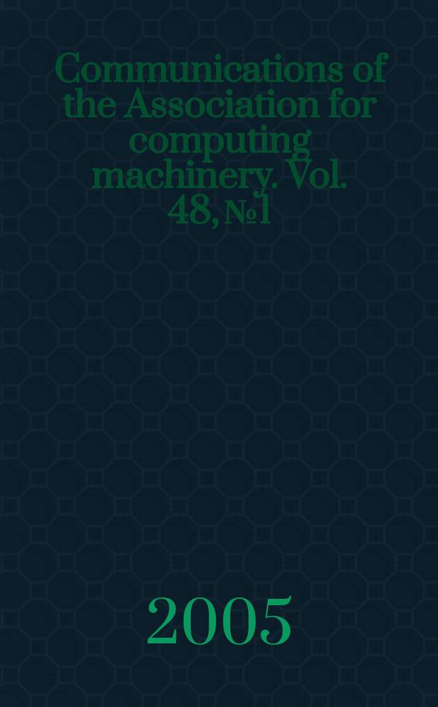 Communications of the Association for computing machinery. Vol. 48, № 1