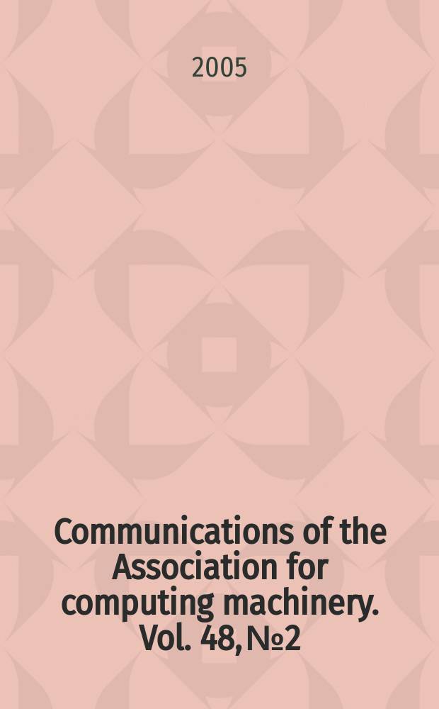 Communications of the Association for computing machinery. Vol. 48, № 2