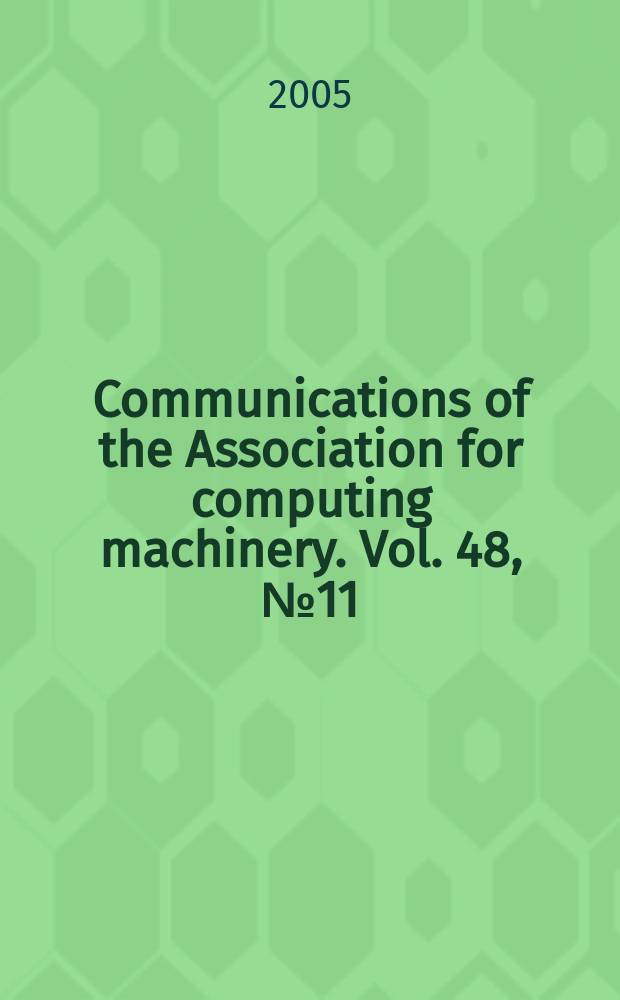 Communications of the Association for computing machinery. Vol. 48, № 11