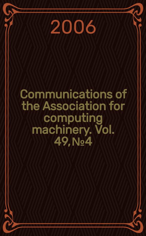 Communications of the Association for computing machinery. Vol. 49, № 4