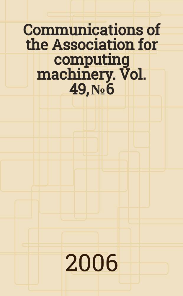Communications of the Association for computing machinery. Vol. 49, № 6