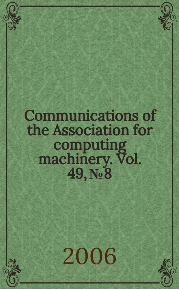 Communications of the Association for computing machinery. Vol. 49, № 8